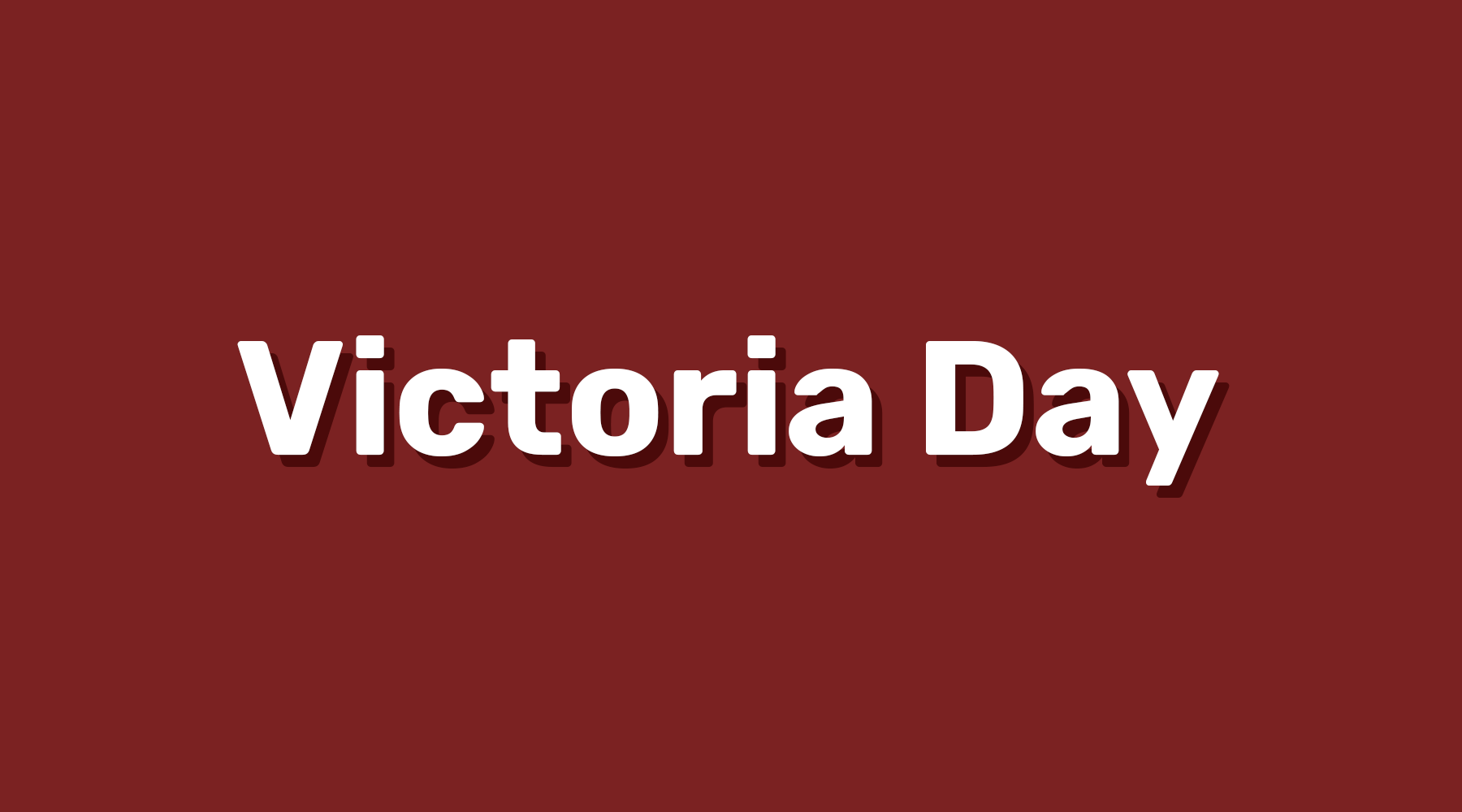 Notice of Closure for Victoria Day Long Weekend